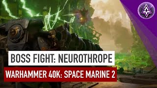 Warhammer 40000 Space Marine 2  Neurothrope  Boss Fight [upl. by Laubin]