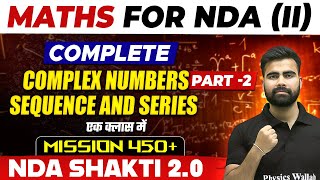 NDA Maths Complex Numbers Part 02 Sequence and Series  NDA Shakti 20 2024 [upl. by Cargian]