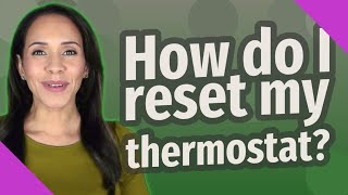 How do I reset my thermostat [upl. by Ardnayek]