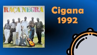 Cigana 1992  Raça Negra  Com Letra [upl. by Wojcik220]