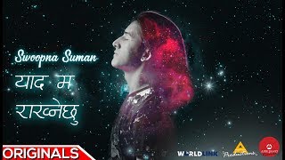 Yaad Ma Rakhnechhu  Official Lyrical video  Swoopna Suman [upl. by Halley]