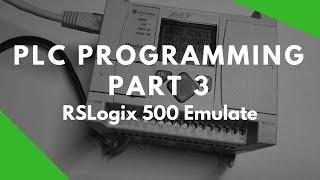 PLC Programming Tutorial 3  RSLogix 500 Emulate on Local Machine Walkthrough  Learn amp Test PLC [upl. by Nuhsal338]