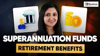 Superannuation Funds Meaning Benefits and a Path to a Secure Retirement superannuation [upl. by Lucania]