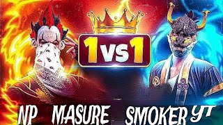 NP MEASURE VS SMOKER YT☠️Smookeryt7 1VS1 😎 [upl. by Omle]