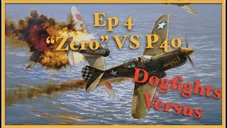 Dogfights Versus  A6M2 VS P40C  Ep4 [upl. by Artied]