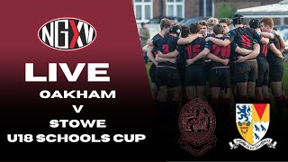 LIVE RUGBY OAKHAM vs STOWE  U18 Schools Cup Last 16 [upl. by Annoiek649]