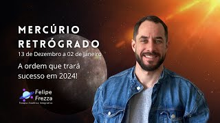 Mercúrio Retrogrado  A ordem que trará sucesso em 2024 [upl. by Valle614]