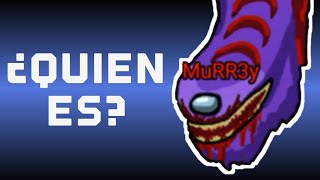 Quien es MURR3Y [upl. by Niasuh]