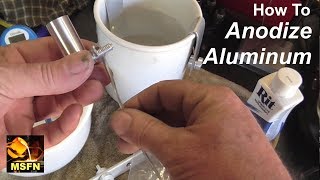 ⚡️How To Anodize Aluminum Parts Easily In The Home Shop  MSFN [upl. by Mian]