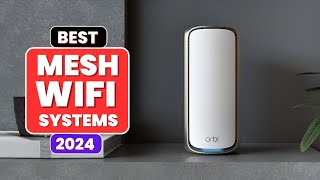 The 5 Best Mesh WiFi Systems in 2024  Mesh WiFi Router Review 2024 [upl. by Nosrac118]