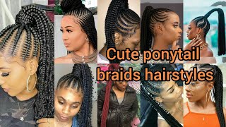 Cute ponytail braids hairstyles with beautiful cornrows designs  braided ponytail Styles [upl. by Merci214]