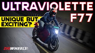 Ultraviolette F77 Real World Test Review  Electrifying Enough To Ditch ICE  ZigWheels [upl. by Ssegrub]