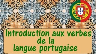 Cours de Portugais  Vidéo 8  Introduction aux verbes de la langue portugaise [upl. by Nevear]