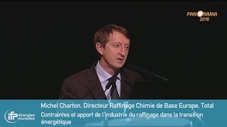 M Charton Total  Contraintes et apport de l’industrie du raffinage dans la transition énergétique [upl. by Lertram516]