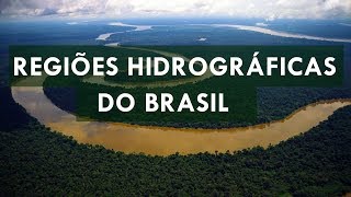 Regiões Hidrográficas do Brasil  Parte 1 [upl. by Oirelav]