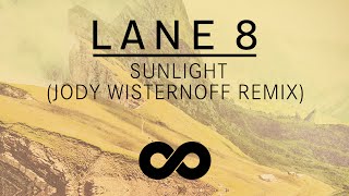 Lane 8  Sunlight Jody Wisternoff Remix [upl. by Ecydnak515]