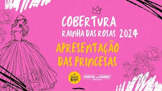 Apresentação das Princesas das Rosas 2024 [upl. by Jandy]