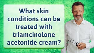 What skin conditions can be treated with triamcinolone acetonide cream [upl. by Moreland]