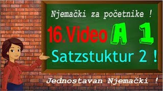 Njemački jezik 16Video A1 za početnike  Satzstruktur  Struktura rečenica  Dio 2 [upl. by Ailev]