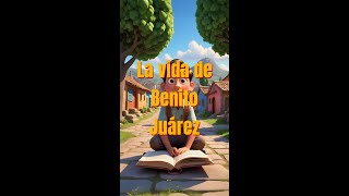 La vida de Benito Juárez [upl. by Rawdin544]