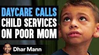 DAYCARE Calls CHILD SERVICES On POOR MOM What Happens Next Is Shocking  Dhar Mann [upl. by Thin]