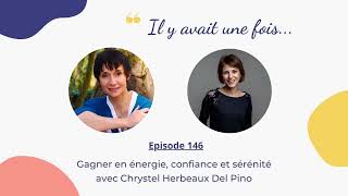 Gagner en énergie confiance et sérénité avec Chrystel Herbeaux Del Pino [upl. by Enilegna]