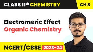 Electromeric Effect  Organic Chemistry  Class 11 Chemistry Chapter 8 [upl. by Aibat42]