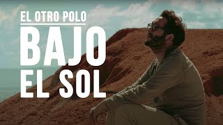 El Otro Polo  Bajo El Sol Video Oficial [upl. by Anirtruc]