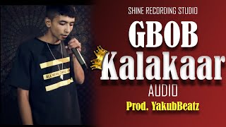 GBOB  Kalakaar Official Audio Prod YakubBeatz [upl. by Lewert]