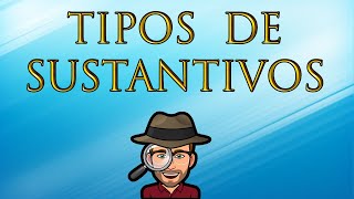 Cuántos tipos de SUSTANTIVOS hay 🔍 Castellano Primaria tiposdesustantivos sextoprimaria [upl. by Lexy]