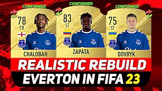 🏆EVERTON REALISTIC REBUILD ON FIFA 23 CAREER MODE ft ZAPATA CHALOBAH DOVBYKetc [upl. by Kellda845]