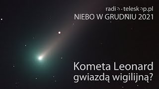 NIEBO W GRUDNIU 2021  Kometa Leonard gwiazdą wigilijną [upl. by Iorio436]