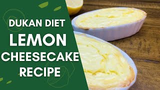 🍋 Satisfy Your Cravings GuiltFree Dukan Diet Lemon Cheesecake Recipe 🍋 [upl. by Waldo322]