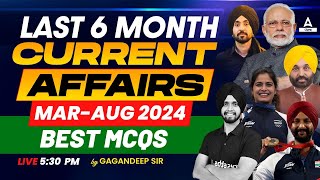 Last 6 Months Current Affairs 2024  Mar To August 2024   Best MCQs By Gagan Sir [upl. by Chandless667]