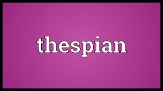 Thespian Meaning [upl. by Luigino]