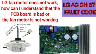 Lg Ac Ch 67 Error Code Lg Inverter Ac Error Code Out door Fan Motor not Working [upl. by Alaster]