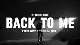 BACK TO ME  Kanye West amp Ty Dolla ign ft Freddie Gibbslyrics [upl. by Nahs]