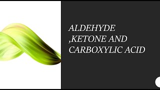 Aldehyde ketone and carboxylic acid session 7 [upl. by Bob]