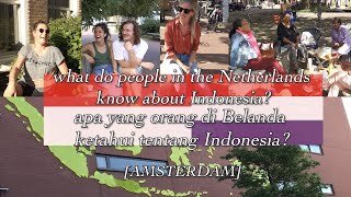 Bagaimana persepsi di Belanda terhadap Indonesia  Hows Indonesia perceived in the Netherlands [upl. by Akilak542]