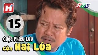 Cuộc Phiêu Lưu Của Hai Lúa  Tập 15  Phim Tình Cảm Việt Nam Hay Nhất 2018 [upl. by Sou]