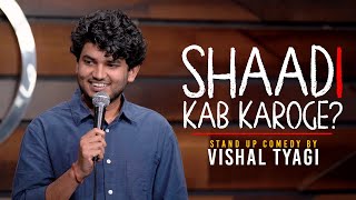 Shaadi Kab Karoge  Stand Up Comedy ft Vishal Tyagi  THE HABITAT MUMBAI [upl. by Suryt]