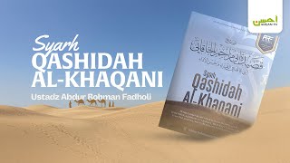 Ustadz Abdur Rohman Fadholi  Syarh Qashidah AlKhaqani [upl. by Afrika690]