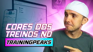 Cores dos treinos realizados no TRAININGPEAKS Entenda de uma vez [upl. by Yajiv]