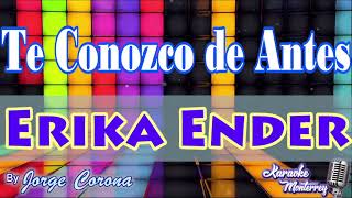 Karaoke Monterrey  Erika Ender  Te Conozco de Antes [upl. by Boys]