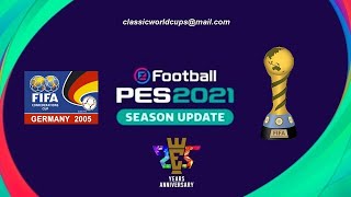 eFootball PES 2021 SEASON UPDATE FIFA CONFEDERATIONS CUP 2005 GERMANY OPTION FILE PS4 [upl. by Jablon]