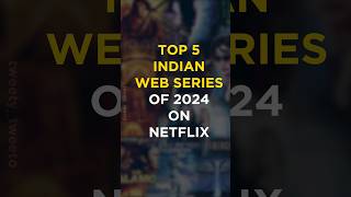 Top 5 indian webseries of 2024 on netflix [upl. by Parhe595]