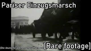 ✠Pariser Einzugsmarsch Rare footageGerman march1940626 Die deutsche wochenschau [upl. by Blackwell2]