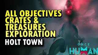 Holt Town Exploration Once Human  Al Objectives Mystical Crates amp Treasures [upl. by Boyer386]