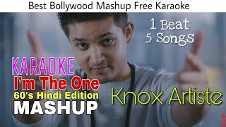 Im The One 60s Hindi Edition  KARAOKE  KNOX ARTISTE  Best Bollywood Mashup  BasserMusic [upl. by Lati443]