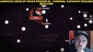 Janovich Siege of Vraks Episode 01  Cardinal Xaphans Crusade Reaction [upl. by Homovec544]